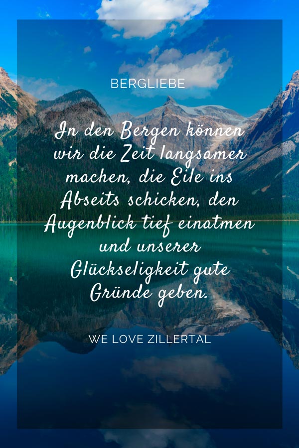 Bergzitat Entschleunigung zum Thema die schönsten Bergsprüche von We love Zillertal