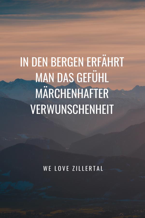 Bergzitat von We love Zillertal zum Thema die schönsten Bergzitate 